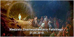 wite Triduum Mki i Zmartwychwstania Paskiego - 18 - 21.04.2019.