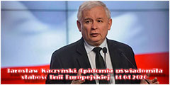 Jarosaw Kaczyski: Epidemia uwiadomia sabo Unii Europejskiej - 14.04.2020.